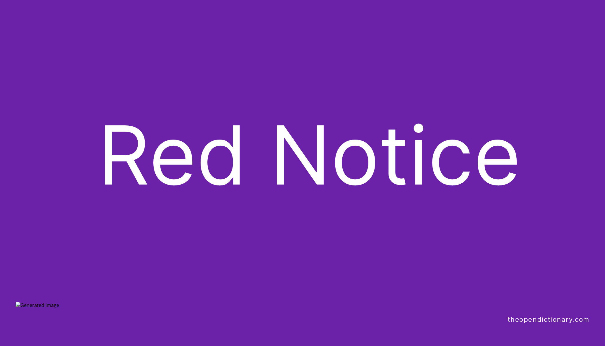 Red Notice Meaning of Red Notice Definition of Red Notice Example